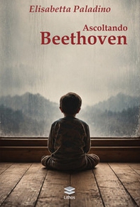 Ascoltando Beethoven. Metamorfosi di un'identità - Librerie.coop