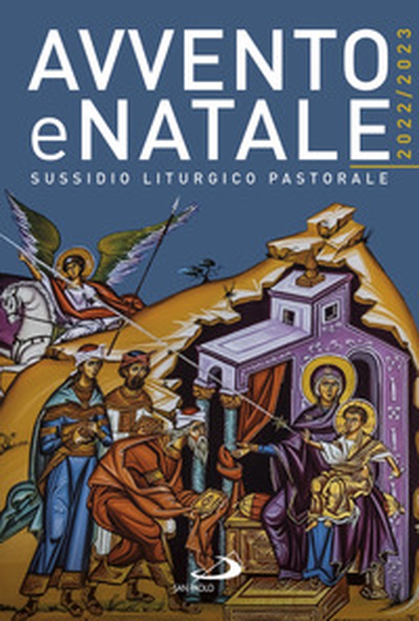 Avvento e Natale 2022-2023. Sussidio liturgico pastorale - Librerie.coop Avvento e Natale 2022-2023. Sussidio liturgico pastorale - Librerie.coop