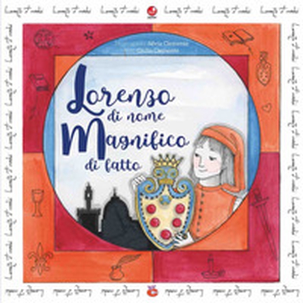 Lorenzo di nome Magnifico di fatto - Librerie.coop Lorenzo di nome Magnifico di fatto - Librerie.coop