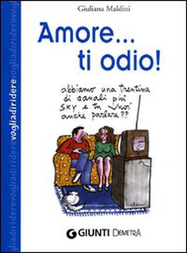 Amore... ti odio! - Librerie.coop Amore... ti odio! - Librerie.coop