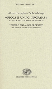 «Fioca e un po' profana». La voce del sacro in Primo Levi-«Feeble and a bit profane». The voice of the sacred in Primo Levi - Librerie.coop «Fioca e un po' profana». La voce del sacro in Primo Levi-«Feeble and a bit profane». The voice of the sacred in Primo Levi - Librerie.coop