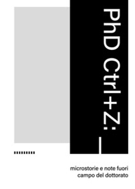 PhD Ctrl+Z: microstorie e note fuori campo del dottorato - Librerie.coop
