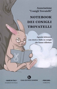 Notebook dei Conigli Trovatelli. Agenda letteraria con storie e fiabe su conigli che fanno riflettere - Librerie.coop