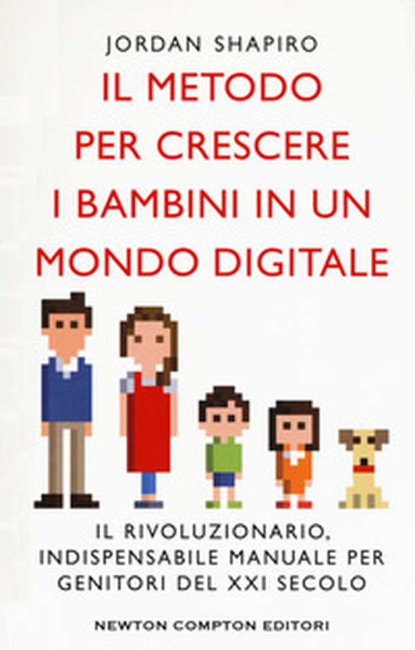 Il metodo per crescere i bambini in un mondo digitale - Librerie.coop Il metodo per crescere i bambini in un mondo digitale - Librerie.coop