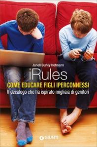 iRules. Come educare figli iperconnessi - Librerie.coop