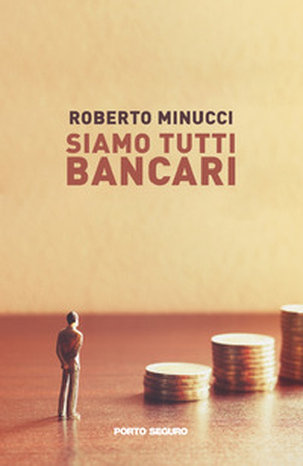 Siamo tutti bancari - Librerie.coop Siamo tutti bancari - Librerie.coop