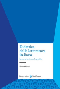 Didattica della letteratura italiana. La storia, la ricerca, le pratiche - Librerie.coop Didattica della letteratura italiana. La storia, la ricerca, le pratiche - Librerie.coop
