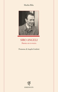 Siro Angeli. Profilo di un poeta - Librerie.coop