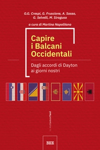 Capire i Balcani Occidentali. Dagli accordi di Dayton ai giorni nostri - Librerie.coop Capire i Balcani Occidentali. Dagli accordi di Dayton ai giorni nostri - Librerie.coop