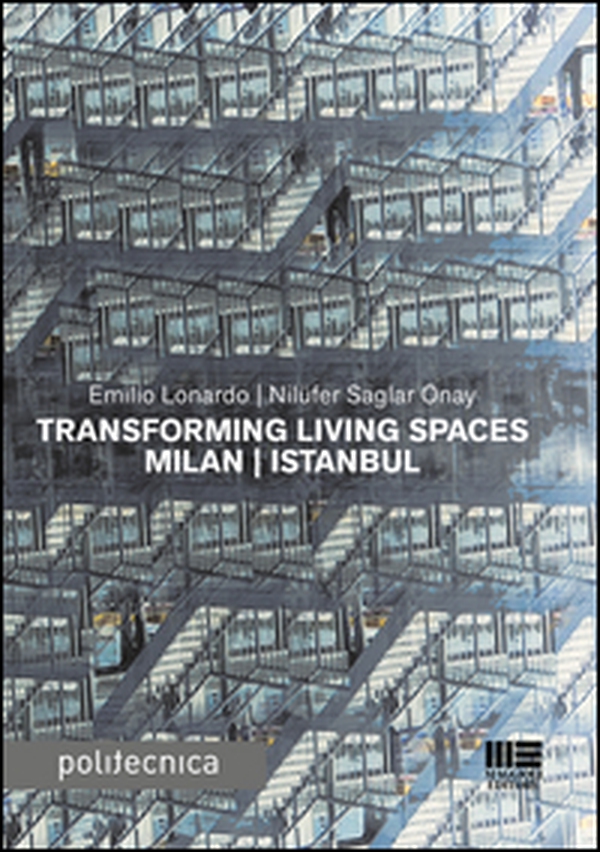 Transforming living spaces Milan-Istanbul - Librerie.coop Transforming living spaces Milan-Istanbul - Librerie.coop