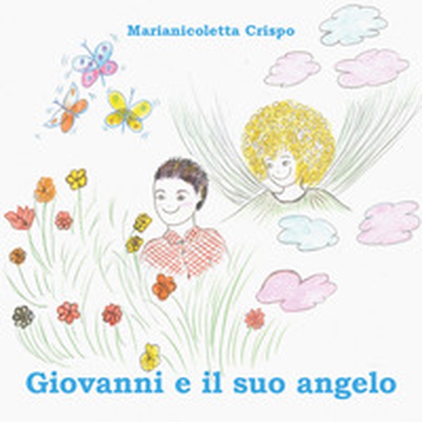 Giovanni e il suo angelo - Librerie.coop Giovanni e il suo angelo - Librerie.coop