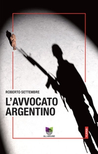 L'avvocato argentino - Librerie.coop