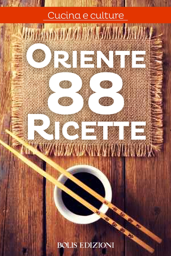 Oriente. 88 Ricette - Librerie.coop Oriente. 88 Ricette - Librerie.coop