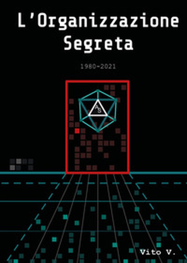 L'organizzazione segreta. 1980-2021 - Librerie.coop L'organizzazione segreta. 1980-2021 - Librerie.coop