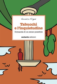 Tabucchi e l'inquietudine. Domanda di un senso possibile - Librerie.coop