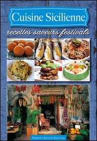 Cuisine sicilienne. Recettes saveurs festivals - Librerie.coop