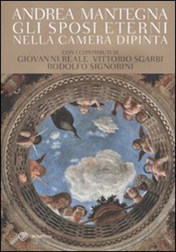 Andrea Mantegna. Gli sposi eterni nella Camera dipinta - Librerie.coop Andrea Mantegna. Gli sposi eterni nella Camera dipinta - Librerie.coop
