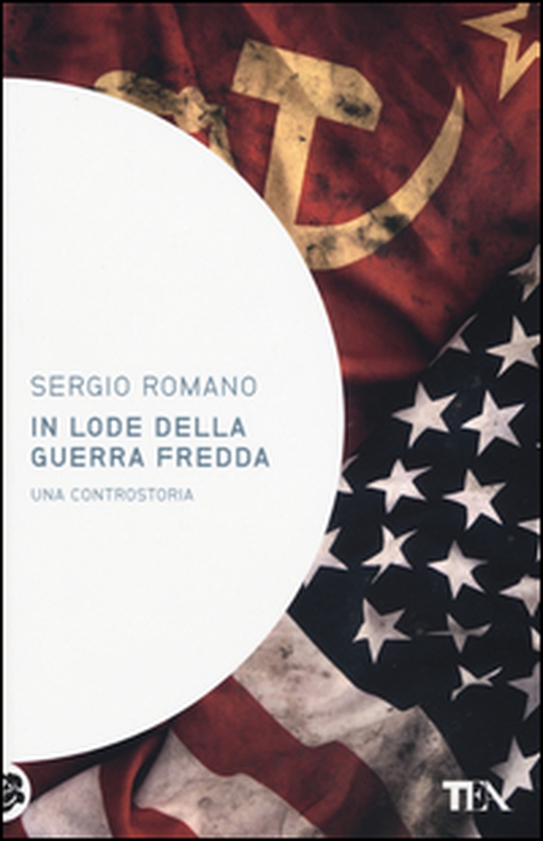 In lode della guerra fredda. Una controstoria - Librerie.coop In lode della guerra fredda. Una controstoria - Librerie.coop