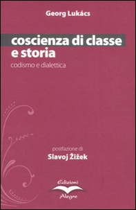Coscienza di classe e storia. Codismo e dialettica - Librerie.coop