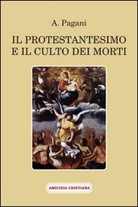 Il protestantesimo e il culto dei morti - Librerie.coop Il protestantesimo e il culto dei morti - Librerie.coop