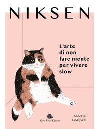 Niksen. L'arte di non fare niente per vivere slow - Librerie.coop Niksen. L'arte di non fare niente per vivere slow - Librerie.coop