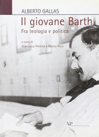 Il giovane Barth. Fra teologia e politica - Librerie.coop Il giovane Barth. Fra teologia e politica - Librerie.coop