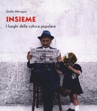 Insieme. I luoghi della cultura popolare - Librerie.coop