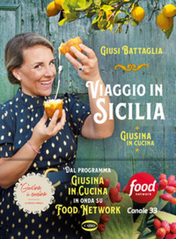 Viaggio in Sicilia. Giusina in cucina - Librerie.coop Viaggio in Sicilia. Giusina in cucina - Librerie.coop