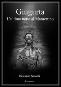 Giugurta. L'ultima notte al Mamertino - Librerie.coop Giugurta. L'ultima notte al Mamertino - Librerie.coop