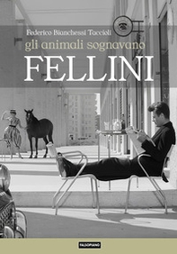 Gli animali sognavano Fellini - Librerie.coop