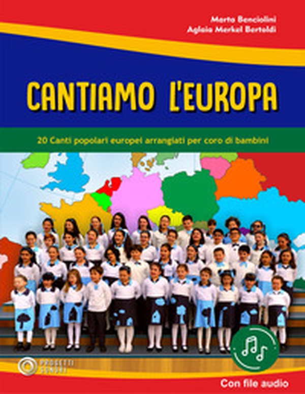 Cantiamo l'Europa. 20 canti popolari europei arrangiati per coro di bambini - Librerie.coop