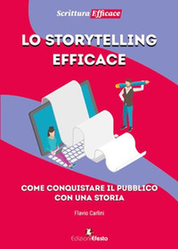 Lo storytelling efficace - Librerie.coop Lo storytelling efficace - Librerie.coop