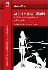 La mia vita con Marte. Diario di un lutto perinatale e altre storie - Librerie.coop La mia vita con Marte. Diario di un lutto perinatale e altre storie - Librerie.coop