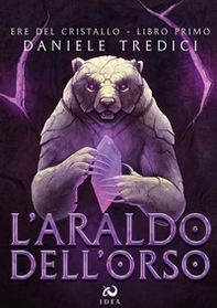 L'araldo dell'orso. Ere del cristallo - Vol. 1 - Librerie.coop