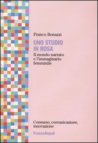Uno studio in rosa. Il mondo narrato e l'immaginario femminile - Librerie.coop
