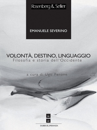 Volontà, destino, linguaggio - Librerie.coop Volontà, destino, linguaggio - Librerie.coop