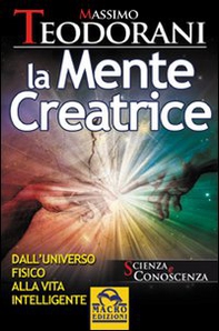 La mente creatrice. Dall'universo fisico alla vita intelligente - Librerie.coop