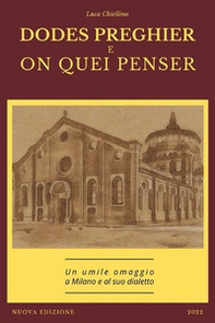 Dodes preghier e on quei penser. Un umile omaggio a Milano e al suo dialetto - Librerie.coop