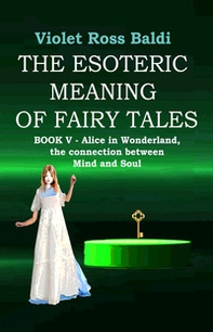 The esoteric meaning of fairy tales - Vol. 5 - Librerie.coop