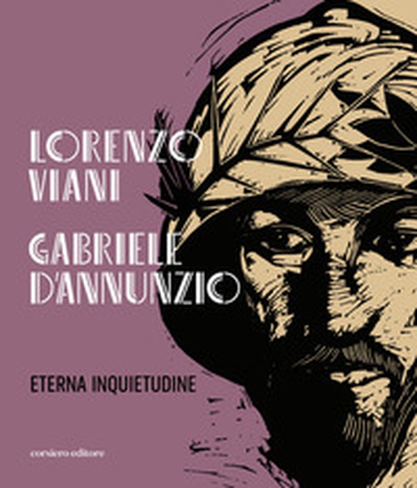 Lorenzo Viani Gabriele D'Annunzio eterna inquietudine - Librerie.coop Lorenzo Viani Gabriele D'Annunzio eterna inquietudine - Librerie.coop