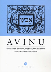 Avinu. Rivista per il dialogo ebraico-cristiano. Quadrimestrale - Vol. 2 - Librerie.coop Avinu. Rivista per il dialogo ebraico-cristiano. Quadrimestrale - Vol. 2 - Librerie.coop