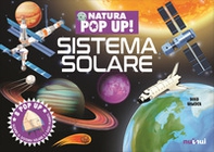 Sistema solare. Natura pop up! - Librerie.coop