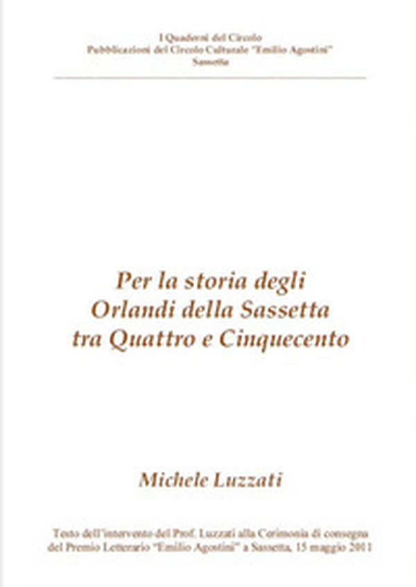 Per la storia degli Orlandi della Sassetta fra Quattro e Cinquecento - Librerie.coop Per la storia degli Orlandi della Sassetta fra Quattro e Cinquecento - Librerie.coop