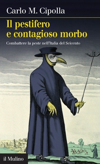 Il pestifero e contagioso morbo - Librerie.coop Il pestifero e contagioso morbo - Librerie.coop