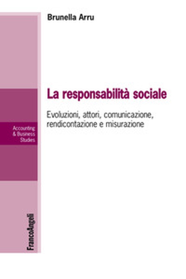 La responsabilità sociale. Evoluzioni, attori, comunicazione, rendicontazione e misurazione - Librerie.coop La responsabilità sociale. Evoluzioni, attori, comunicazione, rendicontazione e misurazione - Librerie.coop