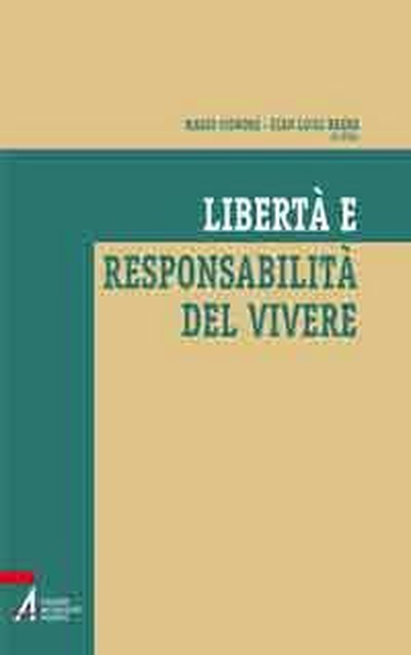 Libertà e responsabilità del vivere - Librerie.coop Libertà e responsabilità del vivere - Librerie.coop