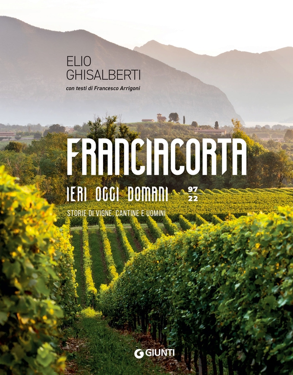 Franciacorta. Ieri, oggi, domani - Librerie.coop Franciacorta. Ieri, oggi, domani - Librerie.coop