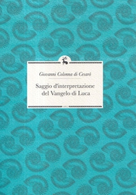 Saggio d'interpretazione del Vangelo di Luca - Librerie.coop