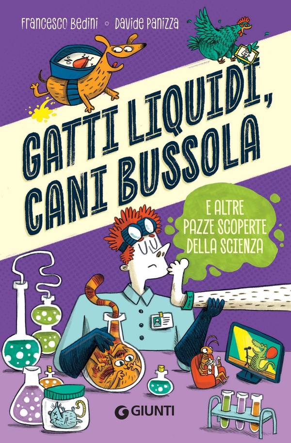 Gatti liquidi, cani bussola. E altre pazze scoperte della scienza - Librerie.coop