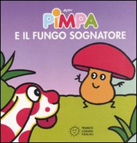Pimpa e il fungo sognatore - Librerie.coop